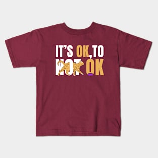 Its OK To Not OK Kids T-Shirt